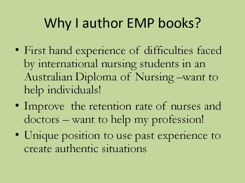 Why I author EMP books? First hand experience of difficulties faced by international nursing